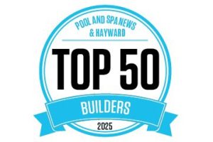 2025 - Pool and Spa News - Top 50 Builders - Voted #1 13 Years in a Row!