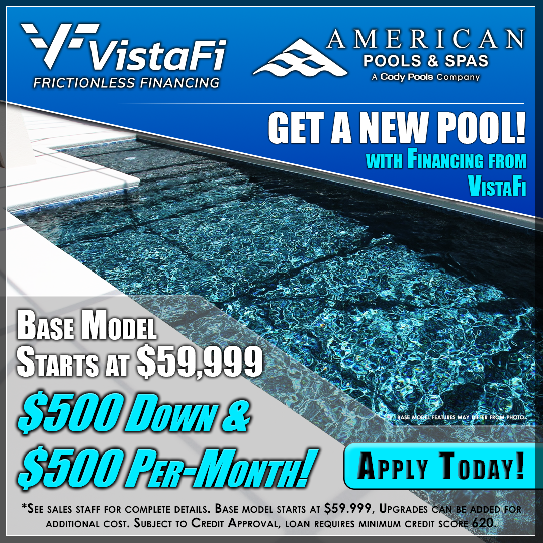 2026 July VistaFi Promo - Get a NEW Pool for just $500 Down!